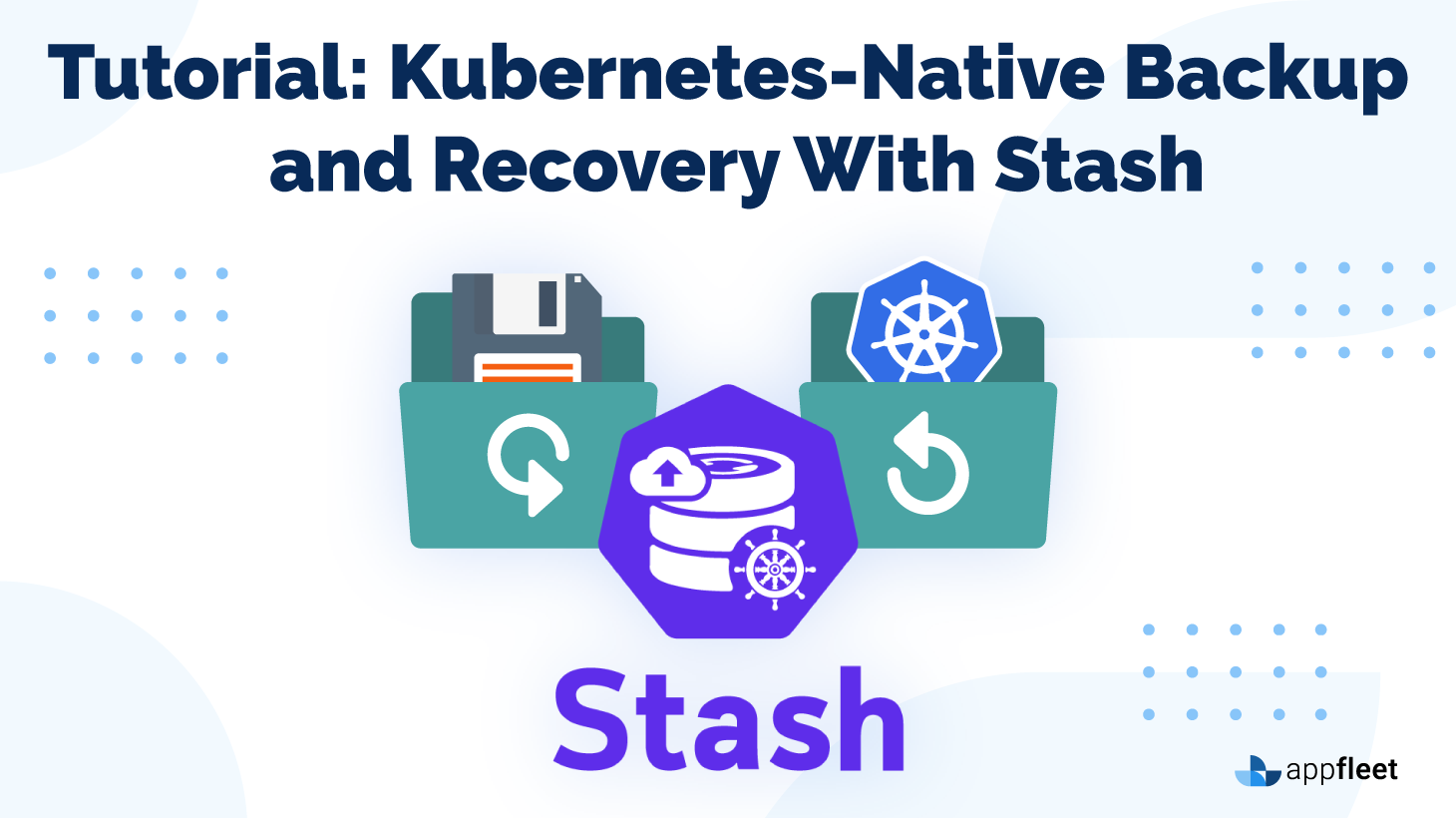 Tutorial: Kubernetes-Native Backup and Recovery With Stash