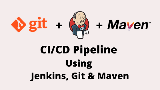CI/CD Pipeline Using Jenkins, Git and Maven